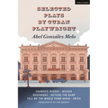 Selected Plays by Cuban Playwright Abel González Melo: Chamaco (Kiddo); Nevada; Weathered; Outside the Game; Tell Me the Whole Thing Again; Abyss - Hardcover