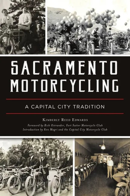 Sacramento Motorcycling: A Capital City Tradition - Paperback