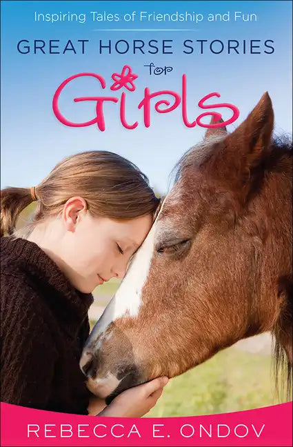Great Horse Stories for Girls: Inspiring Tales of Friendship and Fun - Paperback