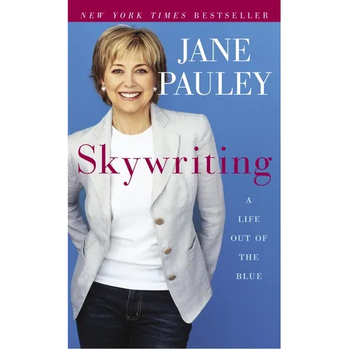 Skywriting: A Life Out of the Blue - Paperback