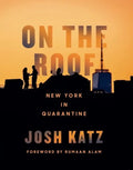 On the Roof: New York in Quarantine - Hardcover