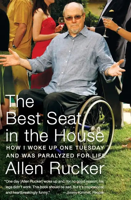 The Best Seat in the House: How I Woke Up One Tuesday and Was Paralyzed for Life - Paperback