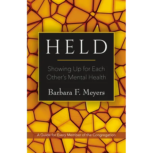 Held: Showing Up for Each Other's Mental Health: A Guide for Every Member of the Congregation - Paperback