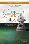 The Church and the Modern Era (1846-2005): Pius IX, World Wars, and the Second Vatican Council - Paperback