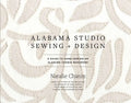Alabama Studio Sewing + Design: A Guide to Hand-Sewing an Alabama Chanin Wardrobe - Hardcover
