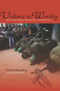 Violence as Worship: Religious Wars in the Age of Globalization - Paperback