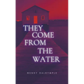 They Come From the Water - Paperback