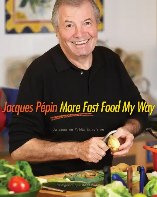 Jacques Pépin More Fast Food My Way - Hardcover