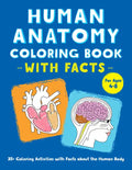 Human Anatomy Coloring Book with Facts: 35+ Coloring Activities with Facts about the Human Body - Paperback