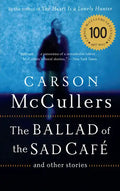 The Ballad of the Sad Cafe: And Other Stories - Paperback