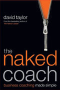 The Naked Coach: Business Coaching Made Simple - Paperback