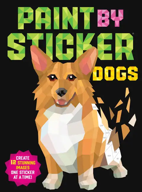 Paint by Sticker: Dogs: Create 12 Stunning Images One Sticker at a Time! - Paperback