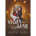 The Sylvan and the Sand: A Standalone Enemies to Lovers Fantasy Romance - Hardcover