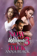 Now You Wanna Come Back 3 - Paperback