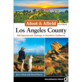 Afoot & Afield: Los Angeles County: 259 Spectacular Outings in Southern California - Hardcover