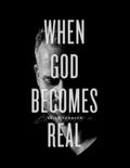 When God Becomes Real - Paperback