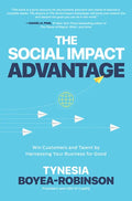 The Social Impact Advantage: Win Customers and Talent by Harnessing Your Business for Good - Hardcover