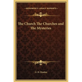 The Church The Churches and The Mysteries - Hardcover