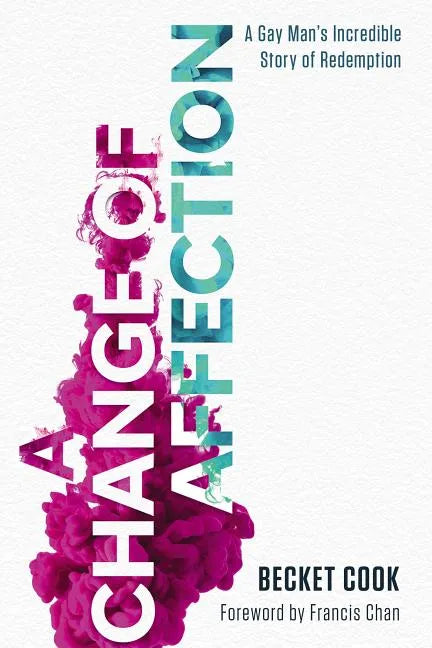 A Change of Affection: A Gay Man's Incredible Story of Redemption - Paperback