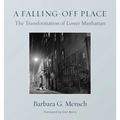 A Falling-Off Place: The Transformation of Lower Manhattan - Hardcover