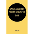 Daydreams & Deep Dimples: Beneath the smile - Paperback