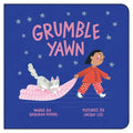 Grumble, Yawn - Board Book