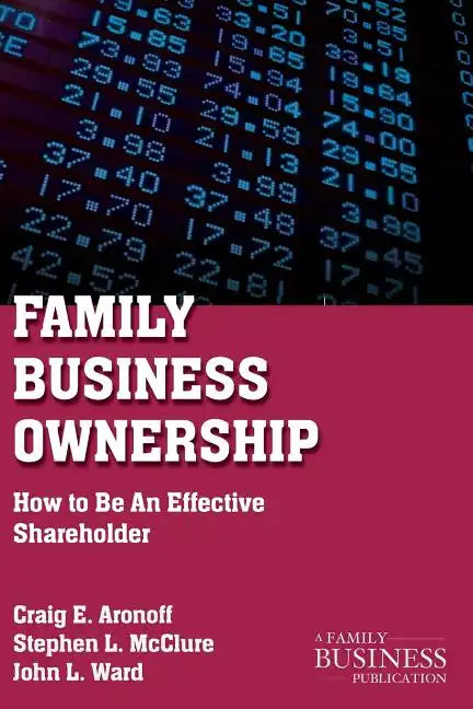 Family Business Ownership: How to Be an Effective Shareholder - Paperback
