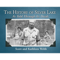 The History of Silver Lake: As Told Through Its Deeds - Paperback