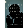 Finding Faithful Elders and Deacons - Paperback