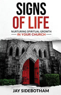 Signs of Life: Nurturing Spiritual Growth in Your Church - Paperback
