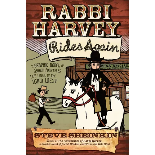 Rabbi Harvey Rides Again: A Graphic Novel of Jewish Folktales Let Loose in the Wild West - Paperback