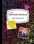 My New Gender Workbook: A Step-By-Step Guide to Achieving World Peace Through Gender Anarchy and Sex Positivity - Paperback
