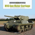 M10 Gun Motor Carriage: And the 17-Pounder Achilles Tank Destroyer - Hardcover