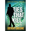 Ties That Kill: A Midlife Crisis Thriller - Paperback