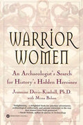 Warrior Women: An Archaeologist's Search for History's Hidden Heroines - Paperback