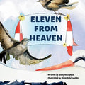 Eleven From Heaven: The story of celebrating an extra-large family! What will the stork bring along this time? - Paperback