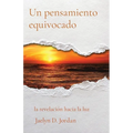 Un pensamiento equivocado: la revelación hacia la luz - Paperback