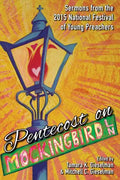 Pentecost on Mockingbird Lane: Sermons from the 2015 National Festival of Young Preachers - Paperback