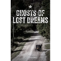 Ghosts of Lost Dreams - Paperback