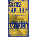 Last to Die (with bonus short story John Doe): A Rizzoli & Isles Novel - Paperback