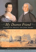 My Dearest Friend: Letters of Abigail and John Adams - Paperback