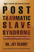 Post Traumatic Slave Syndrome: America's Legacy of Enduring Injury and Healing - Paperback