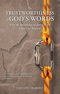 The Trustworthiness of God's Words: Why the Reliability of Every Word from God Matters - Paperback