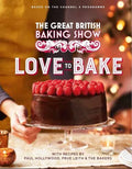 The Great British Baking Show: Love to Bake - Hardcover