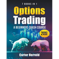Options Trading: A Beginners Crash Course [7 BOOKS in 1] with Best Strategies and 1 # Guide to Become Pro at Trading Options Including - Paperback