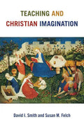 Teaching and Christian Imagination - Paperback
