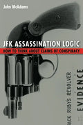 JFK Assassination Logic: How to Think about Claims of Conspiracy - Paperback