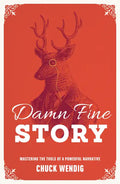 Damn Fine Story: Mastering the Tools of a Powerful Narrative - Paperback
