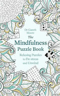 The Mindfulness Puzzle Book: Relaxing Puzzles to De-Stress and Unwind - Paperback