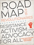 Road Map for Revolutionaries: Resistance, Activism, and Advocacy for All - Paperback